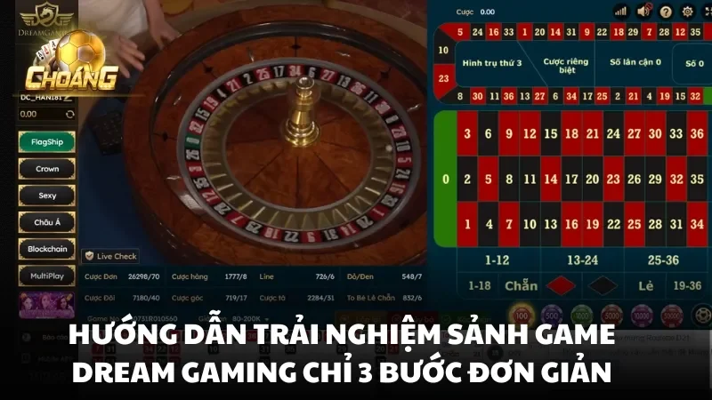 Hướng dẫn trải nghiệm sảnh game Dream Gaming chỉ 3 bước đơn giản